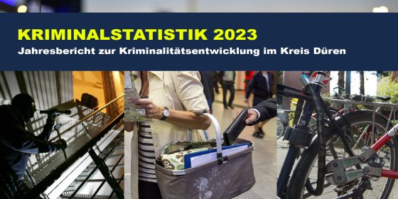 Text KRIMINALSTATISTIK 2023 Jahresbericht zur Kriminalitätsentwicklung im Kreis Düren Bilder zum Thema Kriminalität 